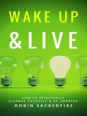 cover image of Wake Up & Live--How to Spiritually Cleanse Yourself and Be Smarter